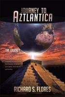 Journey to Aztlantica 1493128981 Book Cover