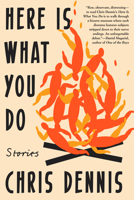 Here Is What You Do: Stories 1641290366 Book Cover