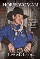 Horse Woman: Notes on Living Well & Riding Better [Signed Deluxe Edition] 1999108752 Book Cover