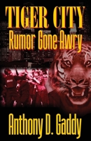 Tiger City: Rumor Gone Awry 1977253261 Book Cover