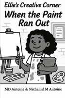 Ellie's Creative Corner: When The Paint Rain Out B0F9VCNYB7 Book Cover