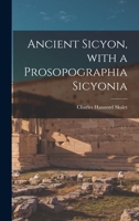 Ancient Sicyon, With a Prosopographia Sicyonia 1014957338 Book Cover