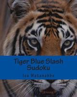 Tiger Blue Slash Sudoku: 80 Fun Puzzles 1475298269 Book Cover