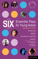 Six Ensemble Plays for Young Actors: East End Tales; The Odyssey; The Playground; Stuff I Buried in a Small Town; Sweetpeter; Wan2tlk? (Play Anthologies) 1408106736 Book Cover