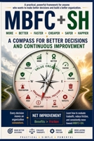 MBFC + SH: A Compass for Better Decisions and Continuous Improvement B0H6YF3DC7 Book Cover