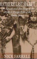 Mathers Last Secret: The Rituals and Teachings of the Alpha et Omega 1304546098 Book Cover