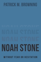 Noah Stone: Without Fear or Hesitation B0FBMNRGQ7 Book Cover