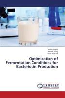 Optimization of Fermentation Conditions for Bacteriocin Production 3659347132 Book Cover