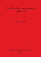 Neolithic Mortuary Practices in Greece (Bar International) 1841716634 Book Cover