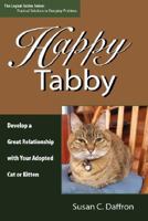 Happy Tabby: Develop a Great Relationship with Your Adopted Cat or Kitten 0974924539 Book Cover