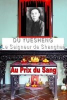 Du Yuesheng le Seigneur de Shanghai (Au Prix Du Sang) 1535268948 Book Cover