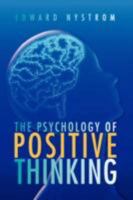 The Psychology of Positive Thinking 1436341752 Book Cover