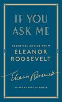 If You Ask Me: Essential Advice from Eleanor Roosevelt 1501179802 Book Cover