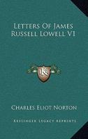 Letters Of James Russell Lowell V1 1162778172 Book Cover