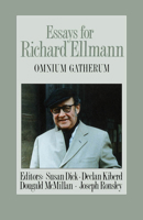 Essays for Richard Ellmann: Omnium Gatherum 0773507078 Book Cover