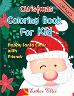 Christmas Coloring Book For Kid: Happy Santa Claus With Friends | Christmas Coloring Book for Children (all Ages) (Coloring Book for Kids) 179083354X Book Cover