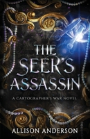 The Seer's Assassin (The Cartographer's War) 1648397387 Book Cover