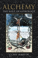 Alchemy: The Soul of Astrology 1910531391 Book Cover
