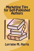 Marketing Tips for Self-Published Authors 146369279X Book Cover