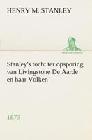 Stanley's tocht ter opsporing van Livingstone De Aarde en haar Volken, 1873 3849539784 Book Cover
