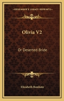 Olivia V2: Or Deserted Bride 1432695983 Book Cover