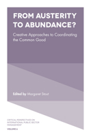 From Austerity to Abundance?: Creative Approaches to Coordinating the Common Good 1787144666 Book Cover