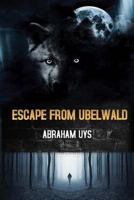 Escape From Ubelwald 1502427990 Book Cover