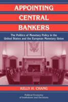 Appointing Central Bankers: The Politics of Monetary Policy in the United States and the European Monetary Union 0521029848 Book Cover