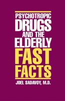 Psychotropic Drugs and the Elderly: Fast Facts 0393703754 Book Cover