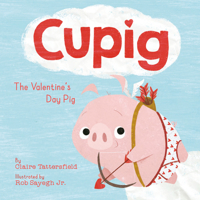 Cupig: The Valentine's Day Pig 059362310X Book Cover