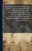 Manifest Und Antwort Der Statt Und Zehnden Sitten Auf Das Memorial Oder AngegrÃ1/4ndete Libell, So Von L. Zehnden Goms Wegen Dess Von Selben Zehnden In Bischöfflicher Erwählung ...... (German Edition) 102474258X Book Cover