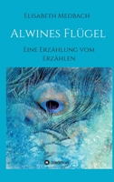 Alwines Flügel: Eine Erzählung vom Erzählen 3347378253 Book Cover