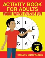 Activity Book for Adults - Word Wheel Puzzle Fun Edition 4 1683776771 Book Cover