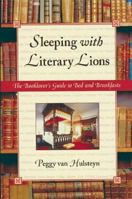 Sleeping With Literary Lions: The Booklover's Guide to Bed and Breakfast 1555913199 Book Cover