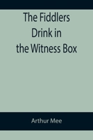 The Fiddlers Drink in the Witness Box 9355894295 Book Cover
