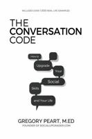 The Conversation Code: How to Upgrade Your Social Skills and Your Life 0989890406 Book Cover