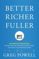 Better Richer Fuller: How Building Your Financial House 0998536024 Book Cover