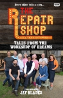 The Repair Shop: Tales from the Workshop of Dreams 1785947664 Book Cover