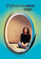 Definitivamente Ciega... 1463336438 Book Cover