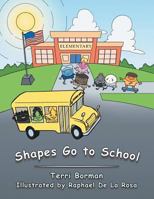 Shapes Go to School 1481758160 Book Cover