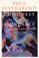 Conquest of Abundance: A Tale of Abstraction versus the Richness of Being 0226245330 Book Cover