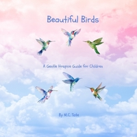 Beautiful Birds: A Gentle Hospice Guide for Children B0FVML837W Book Cover