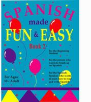 Spanish Made Fun and Easy: For Ages 10-adult: Book 2 1878253468 Book Cover