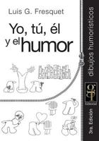 Yo, Tú, Él y el humor: Dibujos humorísticos 1511562773 Book Cover