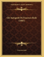 Gli Autografi Di Fracesco Redi (1885) 1144082218 Book Cover