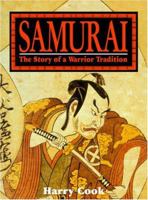 Samurai: The Story of a Warrior Tradition 0806906707 Book Cover
