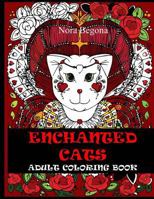 Enchanted Cats: Adult Coloring Book 154138444X Book Cover