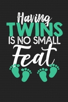 Having Twins Is No Small Feat: Journal, College Ruled, Notebook, Notepad B07Y4MXZ8F Book Cover