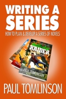 Writing a Series: How to Plan and Develop a Series of Novels B0CWDWBCRV Book Cover