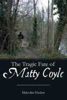 The Tragic Fate of Matty Coyle 1419620266 Book Cover